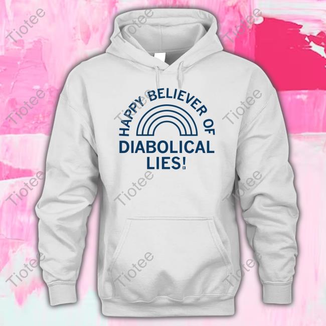 Raygunsite Happy Believer Of Diabolical Lies T-Shirt Raygunsite Happy Believer Of Diabolical Lies T-Shirt