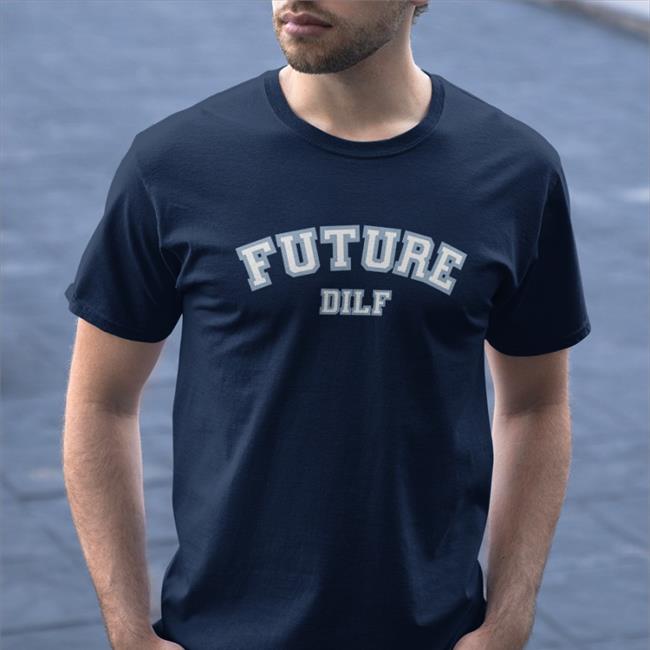 Future Dilf Navy T Shirt