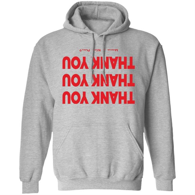 Louis Thank You Have A Nice Day Hoodie Louis Thank You Have A Nice Day Hoodie