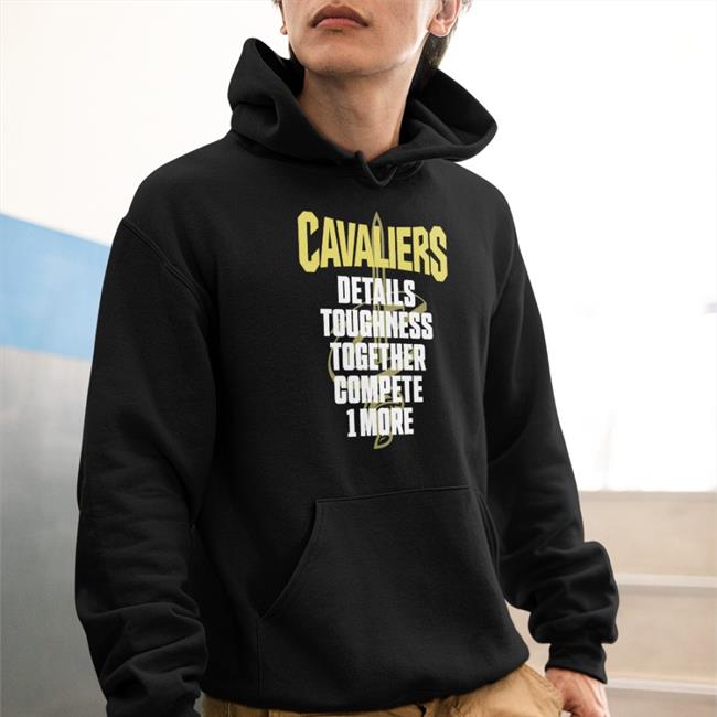 Cavaliers Details Toughness Together Compete 1 More Shirt We Are Cavs Nation Cavaliers Nation Cleveland Cavaliers