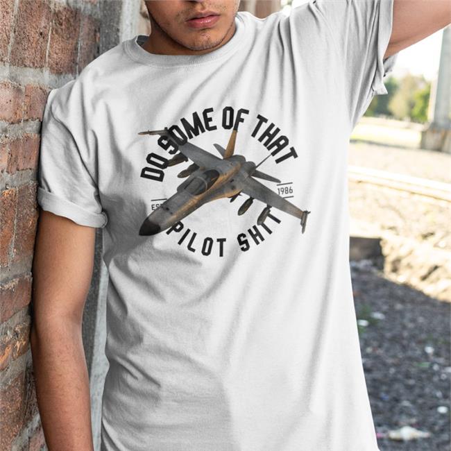 Funker530 Merch Do Some Of That Pilot Shit Est 1986 Crewneck Sweatshirt
