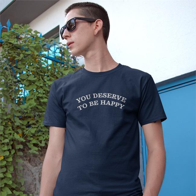 Fanjoy You Deserve To Be Happy Shirts Black
