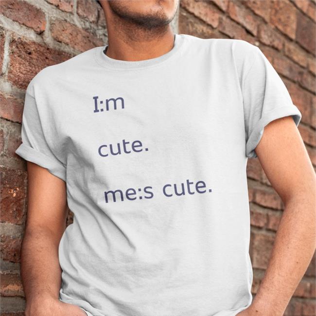 Im Cute Mes Cute Tee
