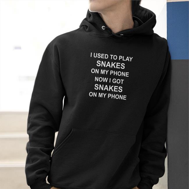 I Used To Play Snakes On My Phone Now I Got Snakes On My Phone T Shirt