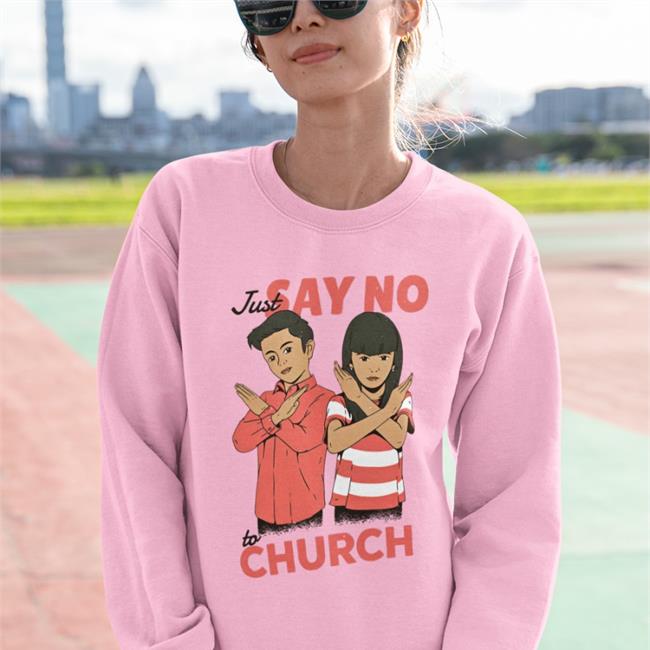 Just Say No To Church T Shirt Slag Creative Exchristian