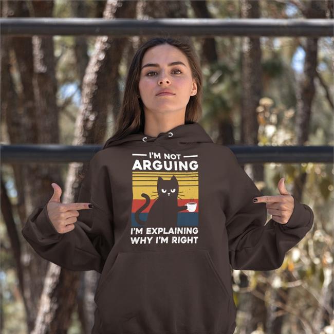 I'm Not Arguing Im Explaining Why I'm Right Tee Shirt TG22110