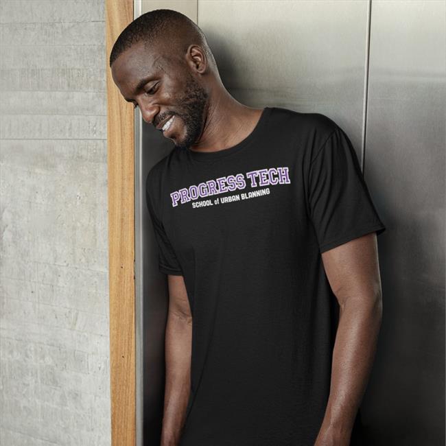 Progress Tech School Of Urban Planning Tee
