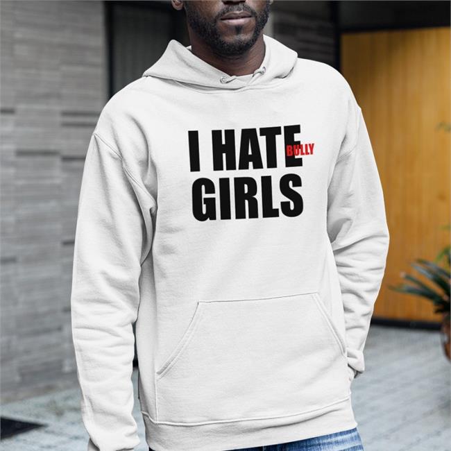 Copkiller1999 I Hate Bully Girls Hoodie