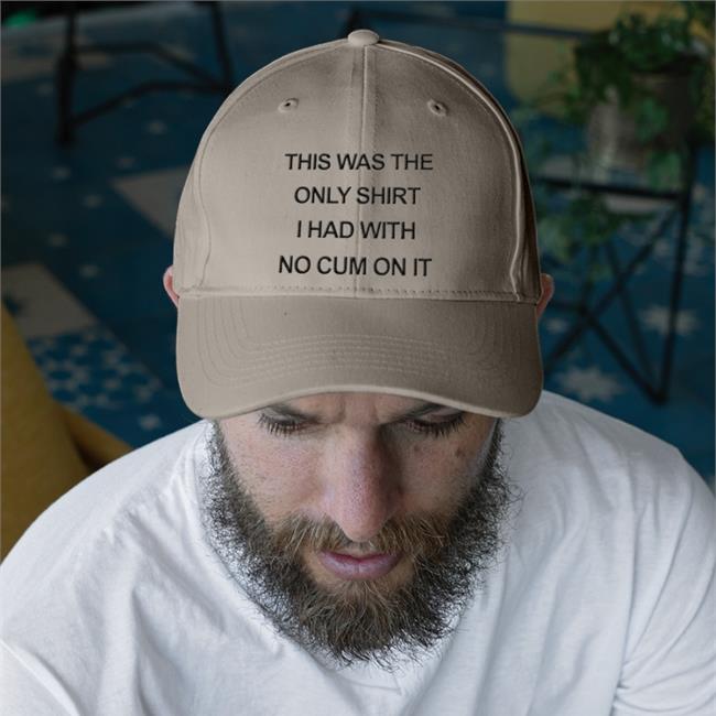 This Was The Only Shirt I Had With No Cum On It T-Shirt