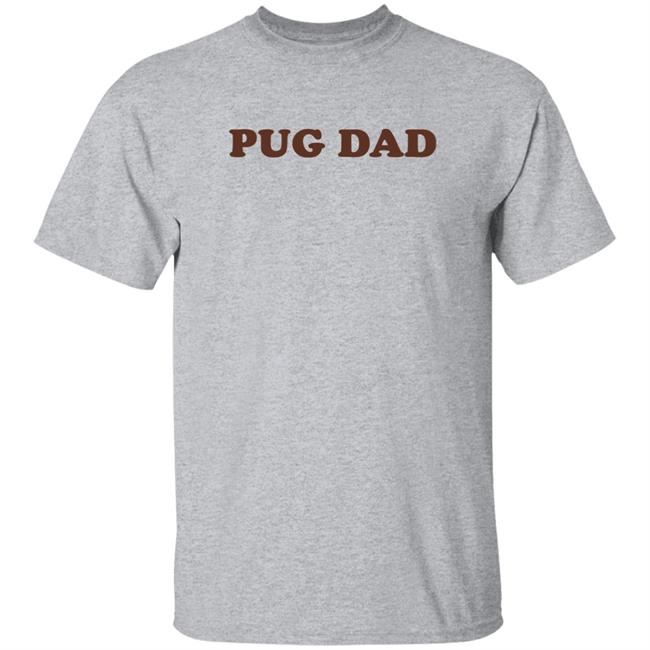 Pug Dad Shirt Doug The Pug Store