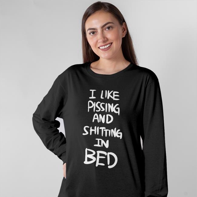 I Like Pissing And Shitting In Bed Hoodie Hemuchang