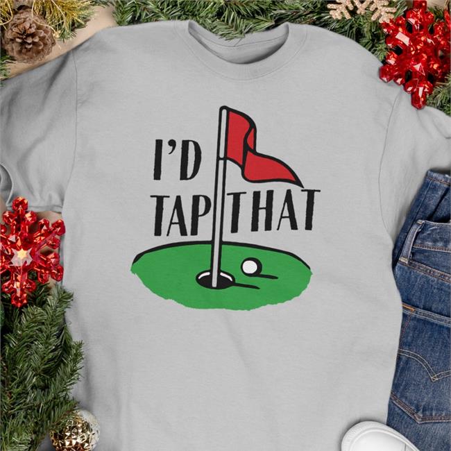 I'd Tap That Tee