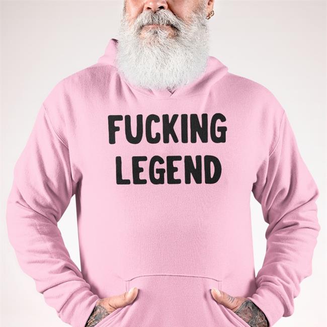 Fucking Legend Shirts