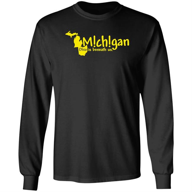 Michigan Ohio Is Beneath Us Shirt Lexi Michigan Ohio Is Beneath Us Shirt Lexi