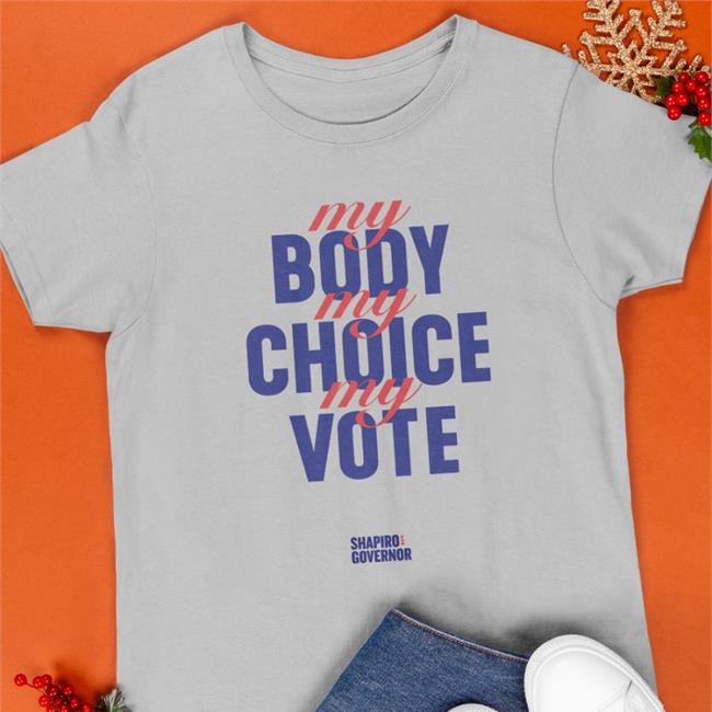 Josh Shapiro Shop My Body My Choice My Vote Shapiro Goveror Hoodie
