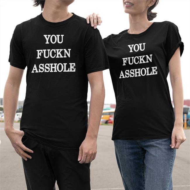 Poorly Translated Shirts You Fuckn Asshole Tees Translatedtees