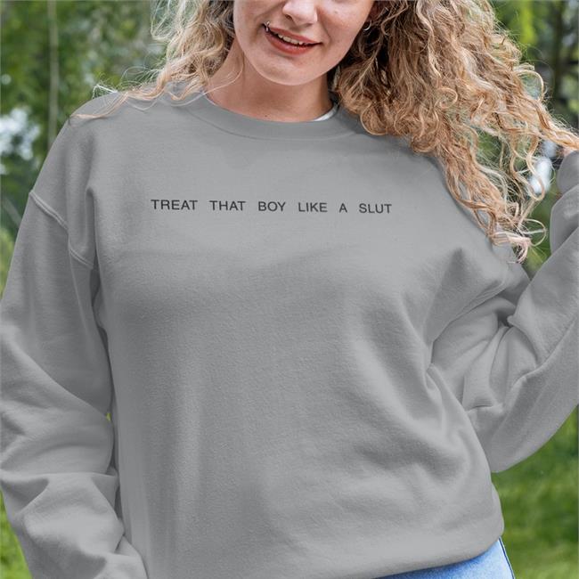 Treat That Boy Like A Slut Long Sleeve T Shirt