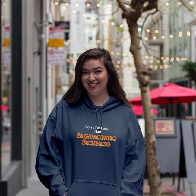 Sorry I'm Late I Had Summoning Sickness Sweatshirt