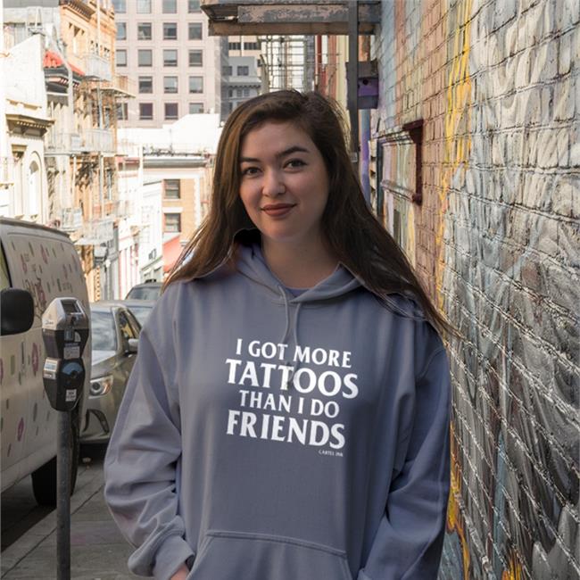 I Got More Tattoos Than I Do Friends Sweatshirt