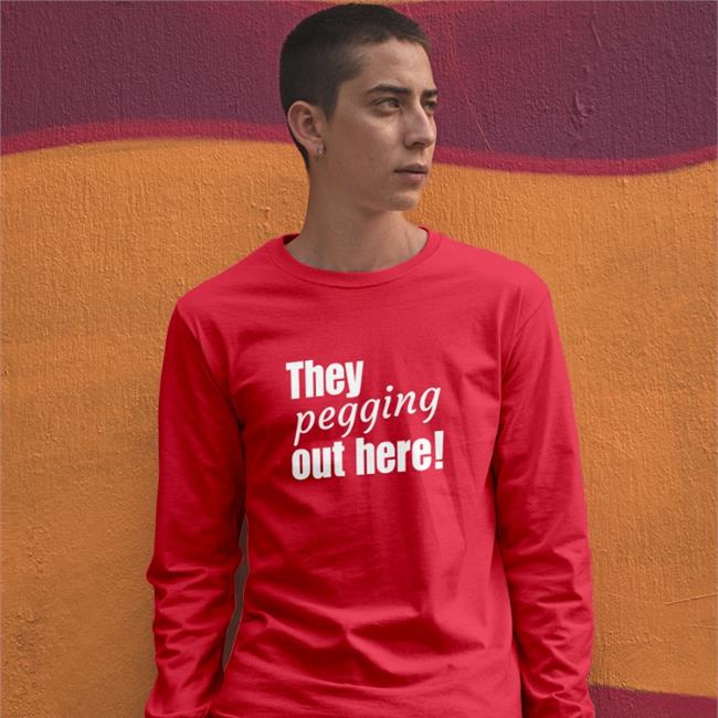 They Pegging Out Here Shirt