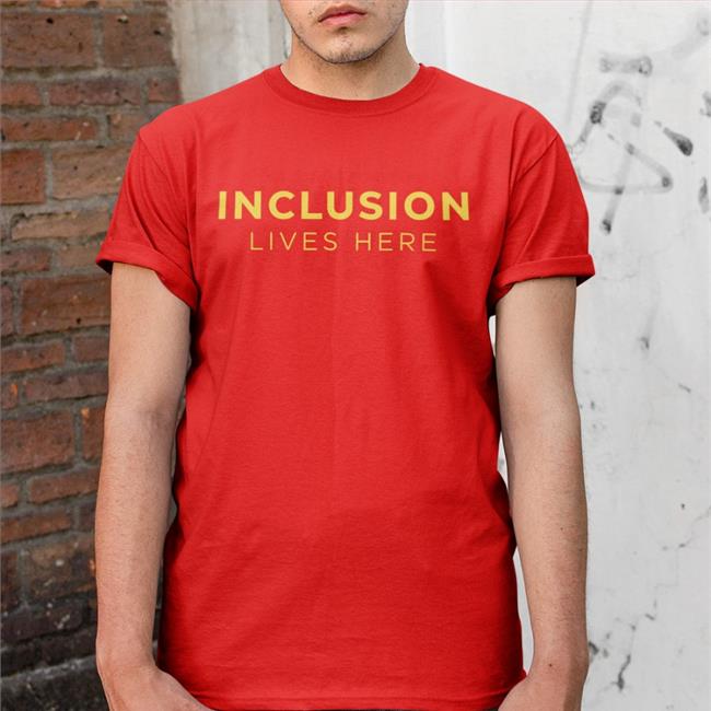 Inclusion Lives Here Tee Shirt Friends Cath Maureen Mccormick