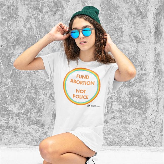 Fund Abortion Not Police T Shirt Bonfire Merch 502Eire