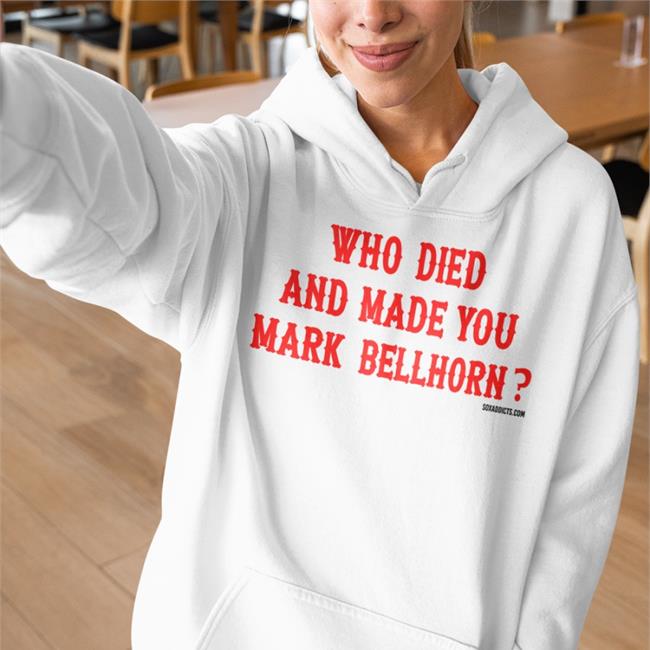 Who Died And Made You Mark Bellhorn Shirt