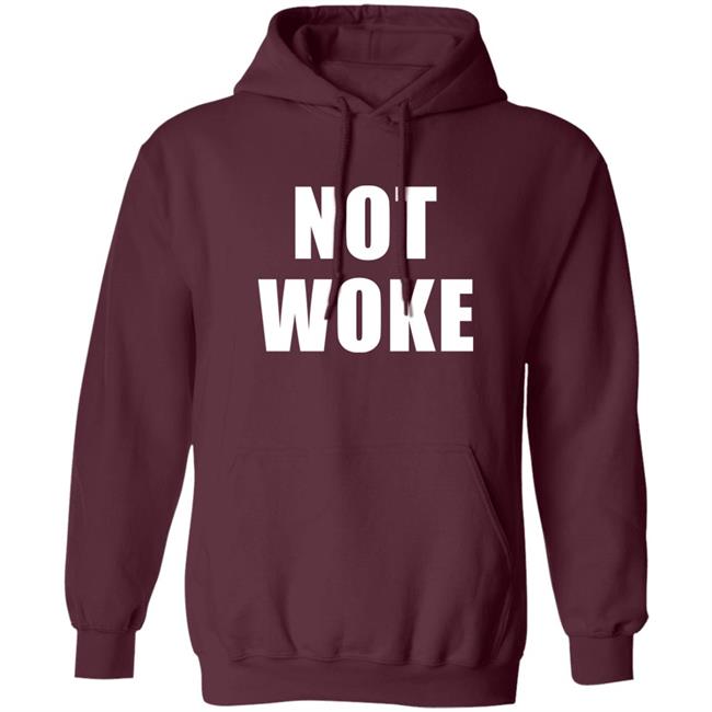 Not Woke Shirt Hoodie Sweatshirt Matt Birk Not Woke Shirt Hoodie Sweatshirt Matt Birk