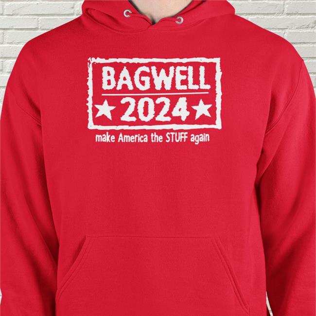Bagwell 2024 Hoodie Make America The Stuff Again