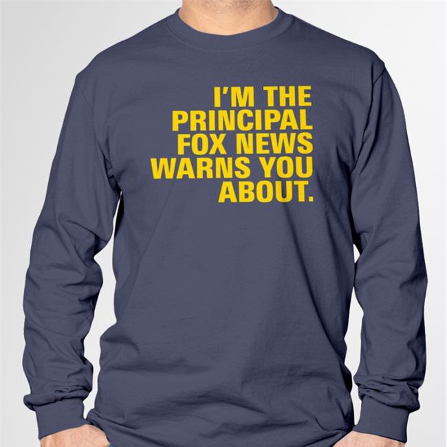 Janine Casella I'm The Principal Fox News Warns You About Shirts