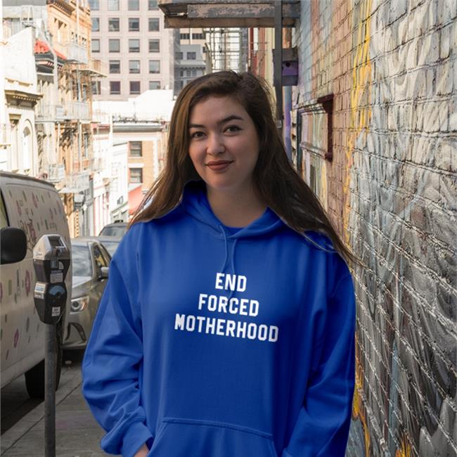 End Forced Motherhood Sweatshirt