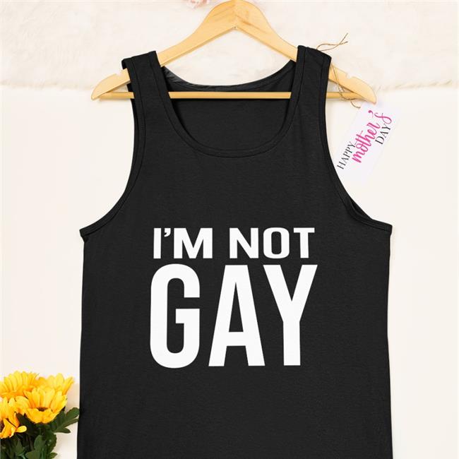 I'm Not Gay Shirt
