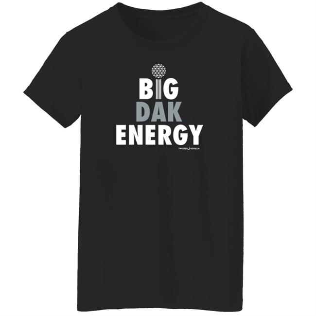 Twisted Gorilla Store Big Dak Energy Shirt Dallas Cowboys Twisted Gorilla Store Big Dak Energy Shirt Dallas Cowboys