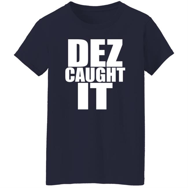 Dez Caught It Shirt Dez Bryant Steve 9 Bighorselegs Dez Caught It Shirt Dez Bryant Steve 9 Bighorselegs