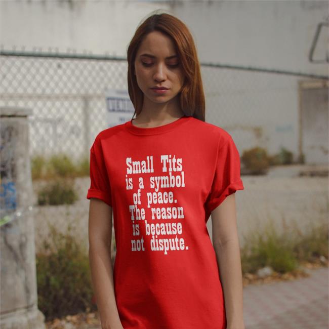 Small Tits Is A Symbol Of Peace The Reason Is Because Not Dispute Hoodie