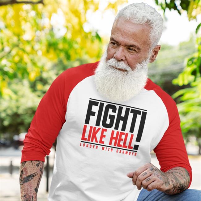 Fight Like Hell Louder With Crowder Shirt Steven Crowder Fred Wellman Crowder Shop