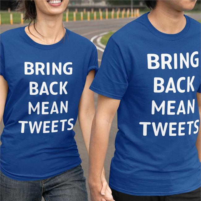 Bring Back Mean Tweets Shirts Tim Young Merch