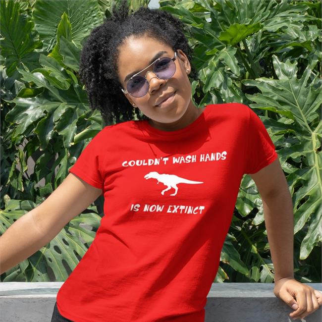 Dinosaurs Couldn't Wash Hands Is Now Extinct Shirt Funny Brandy Bmadams_7