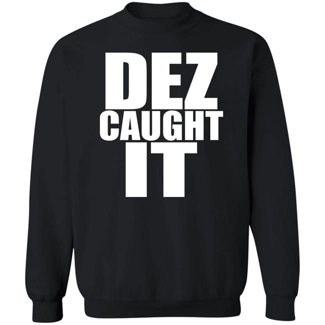 Dez Caught It Shirt Dez Bryant Steve 9 Bighorselegs Dez Caught It Shirt Dez Bryant Steve 9 Bighorselegs