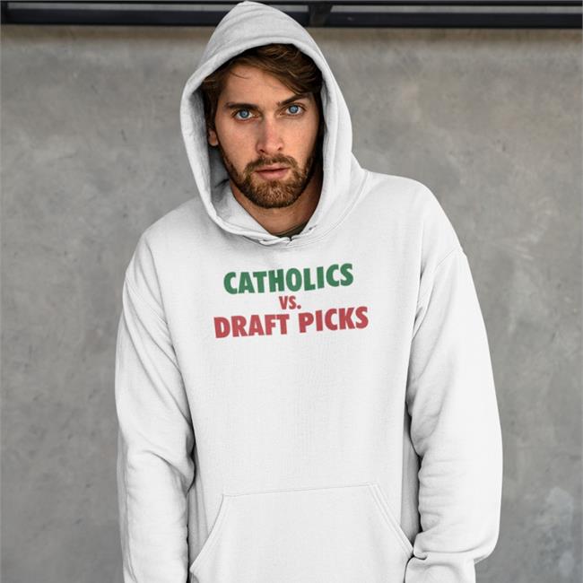 Catholics Vs Draft Picks Shirts