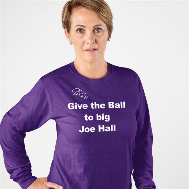 Give The Ball To Big Joe Hall Tee Shirt