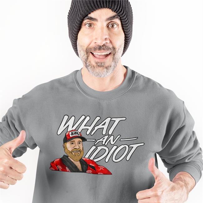 Freddie Kraft Couch Racer Shop What An Idiot Hoodie