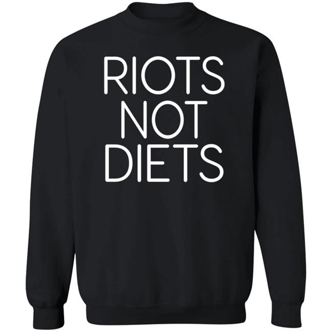 Feminist Apparel Riots Not Diets Sweatshirt Evelyn Rae