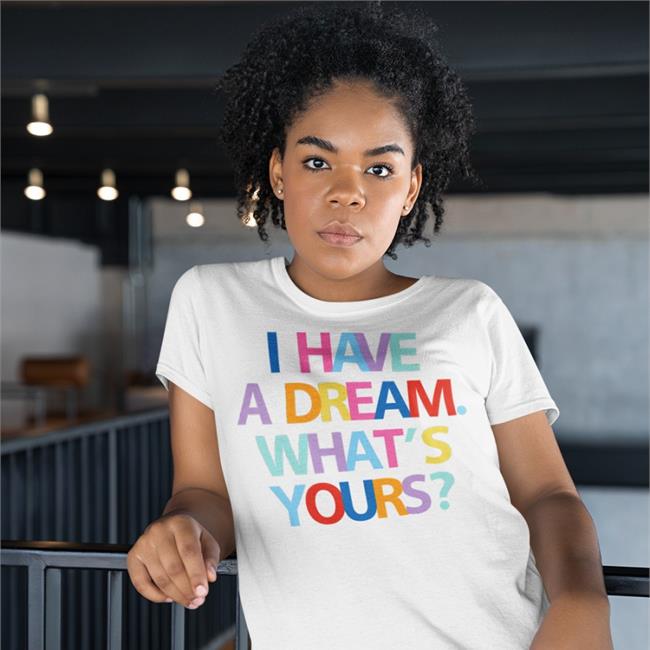 Be A King King Center Book Store I Have A Dream What's Yours Shirt The King Is A Woman