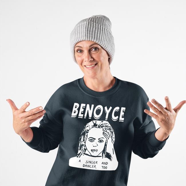 Benoyce A Singer And Dancer Too Shirt Shirts That Go Hard Beyoncé