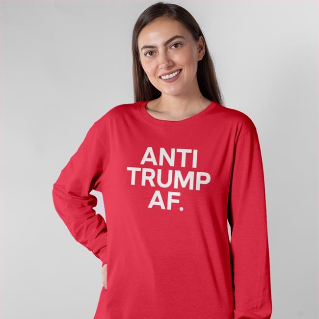 Anti Trump Af Sweatshirt