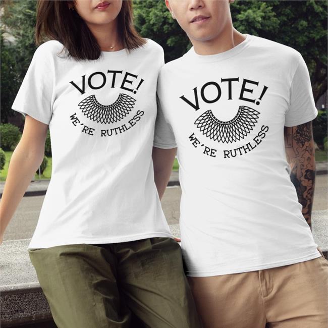Vote We're Ruthless Shirt Ruth Bader Ginsburg Dee F Uaus Angry Staffer