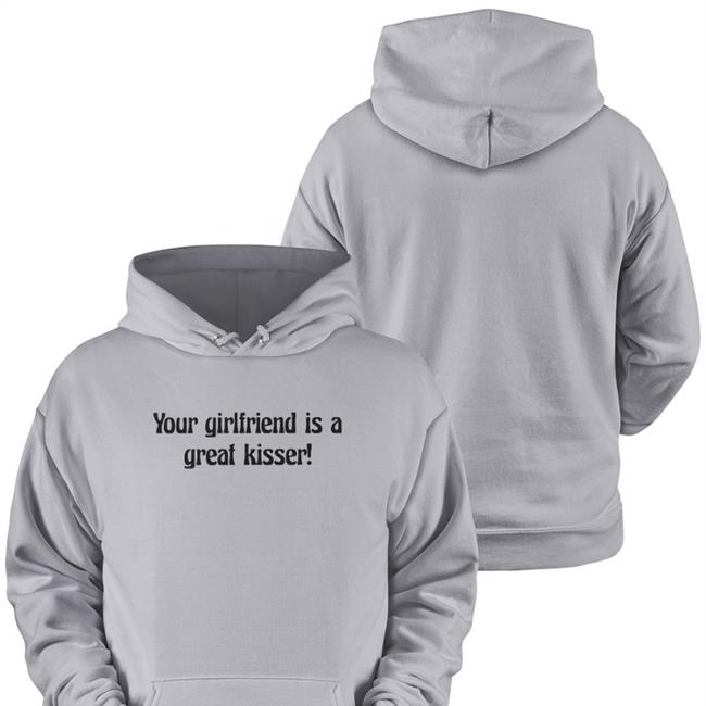 Plantloversclub Your Girlfriend Is A Great Kisser T Shirt