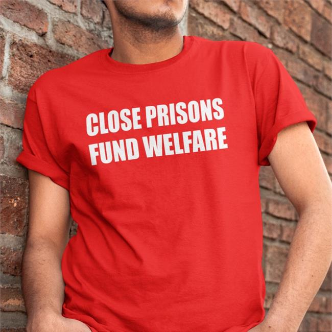 Close Prisons Fund Welfare T Shirt Kristin8x