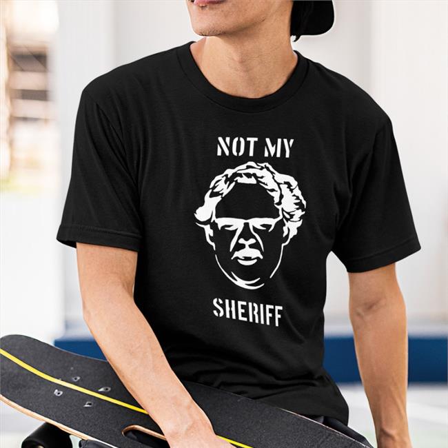 Not My Sheriff Hoodie Not My Sheriff Long Sleeve Craig Mauger